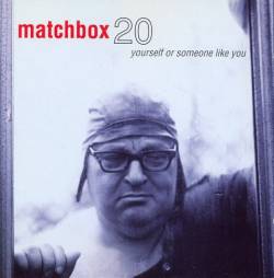 Matchbox Twenty : Yourself or Someone Like You